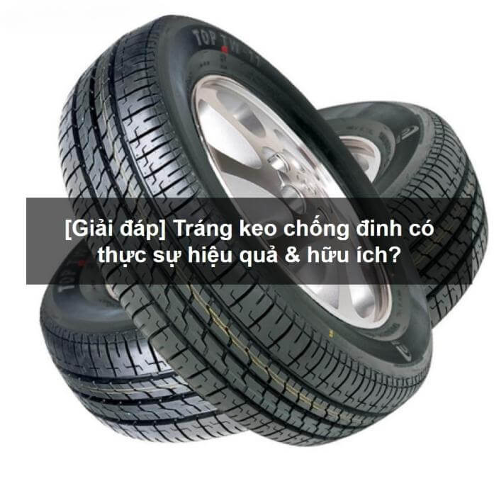 Tráng keo chống đinh lốp ô tô giúp bảo vệ bánh xe tốt hơn